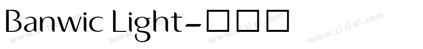Banwic Light字体转换 Banwic Light字体转换